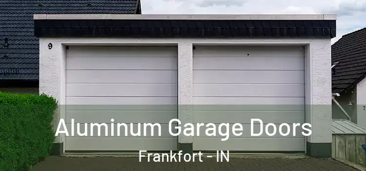  Aluminum Garage Doors Frankfort - IN