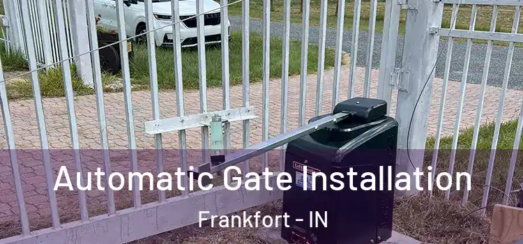  Automatic Gate Installation Frankfort - IN