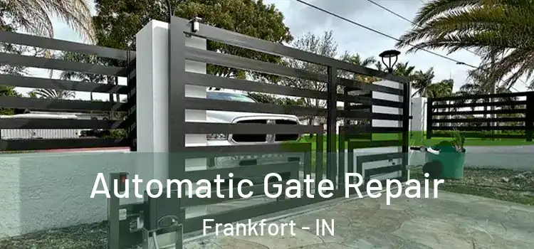  Automatic Gate Repair Frankfort - IN