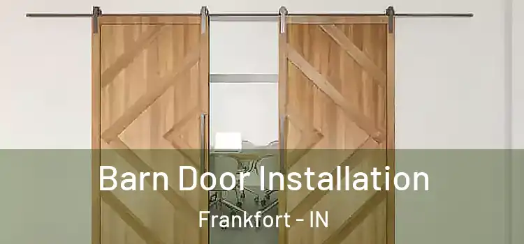 Barn Door Installation Frankfort - IN
