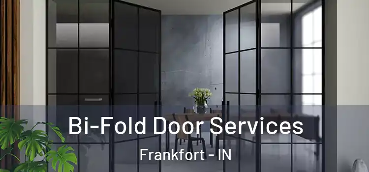 Bi-Fold Door Services Frankfort - IN