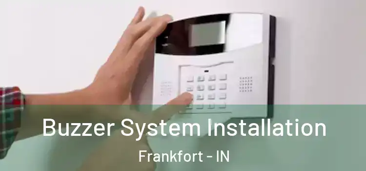  Buzzer System Installation Frankfort - IN
