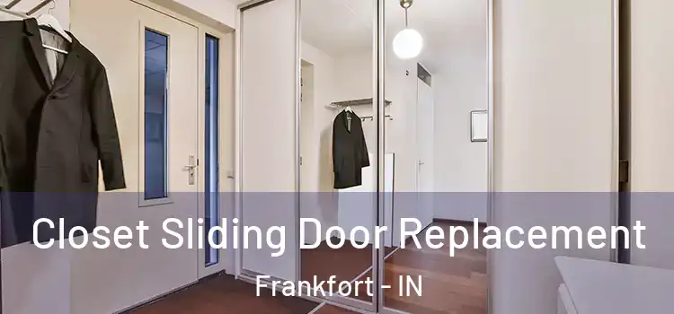  Closet Sliding Door Replacement Frankfort - IN