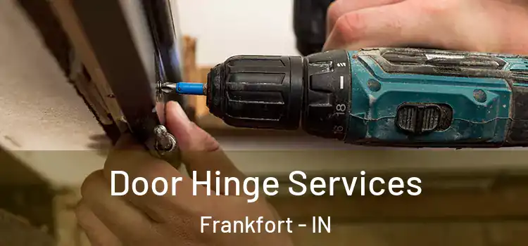  Door Hinge Services Frankfort - IN