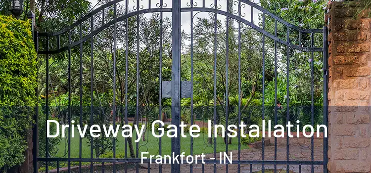  Driveway Gate Installation Frankfort - IN