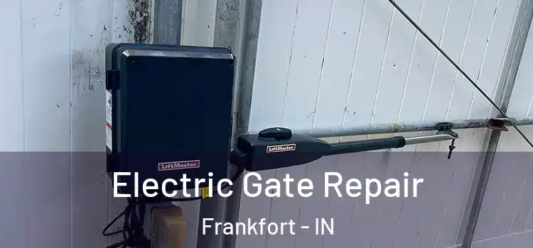  Electric Gate Repair Frankfort - IN