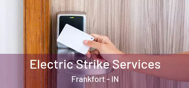 Electric Strike Services Frankfort - IN