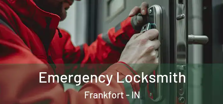  Emergency Locksmith Frankfort - IN