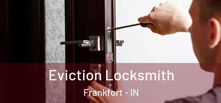  Eviction Locksmith Frankfort - IN