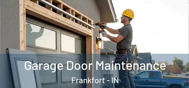  Garage Door Maintenance Frankfort - IN