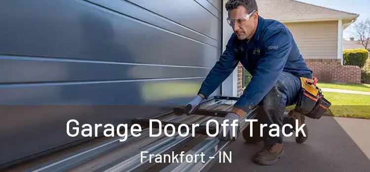  Garage Door Off Track Frankfort - IN