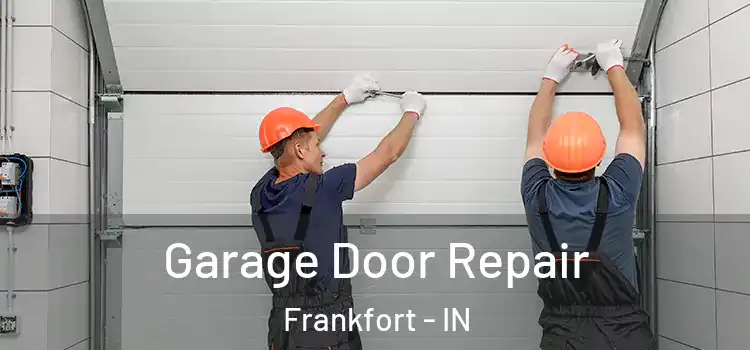  Garage Door Repair Frankfort - IN