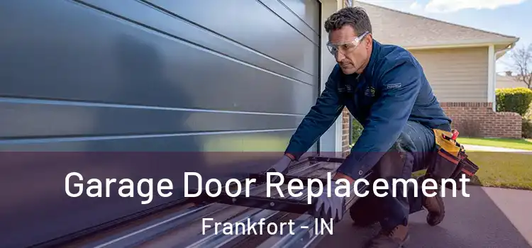  Garage Door Replacement Frankfort - IN