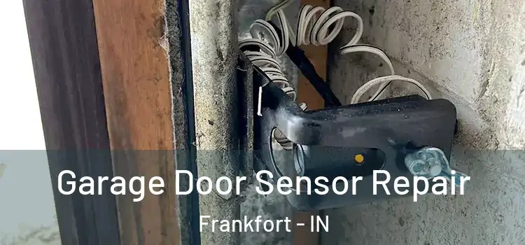  Garage Door Sensor Repair Frankfort - IN