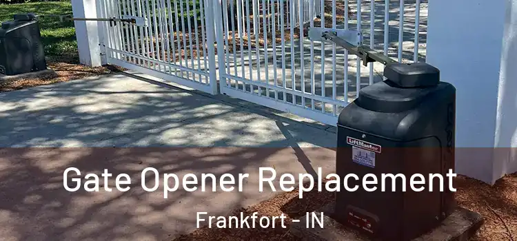 Gate Opener Replacement Frankfort - IN