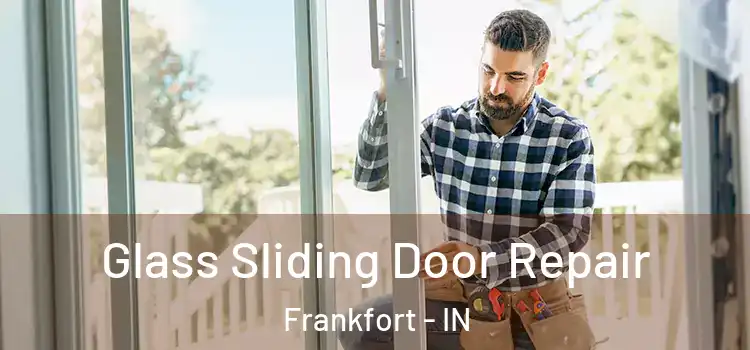  Glass Sliding Door Repair Frankfort - IN