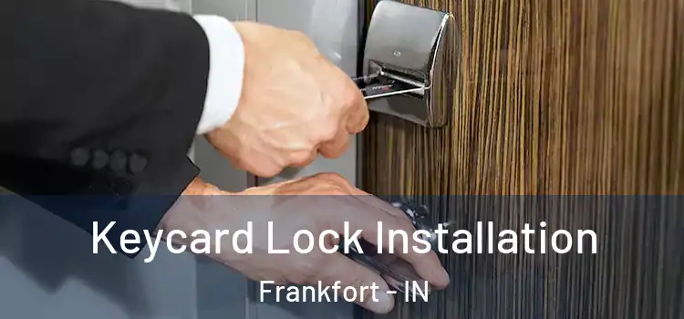 Keycard Lock Installation Frankfort - IN