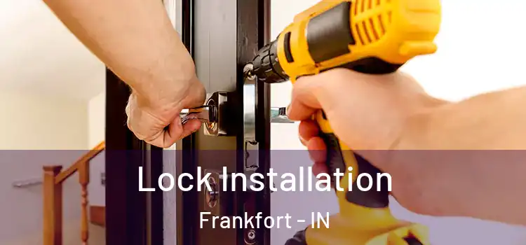  Lock Installation Frankfort - IN