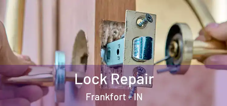  Lock Repair Frankfort - IN