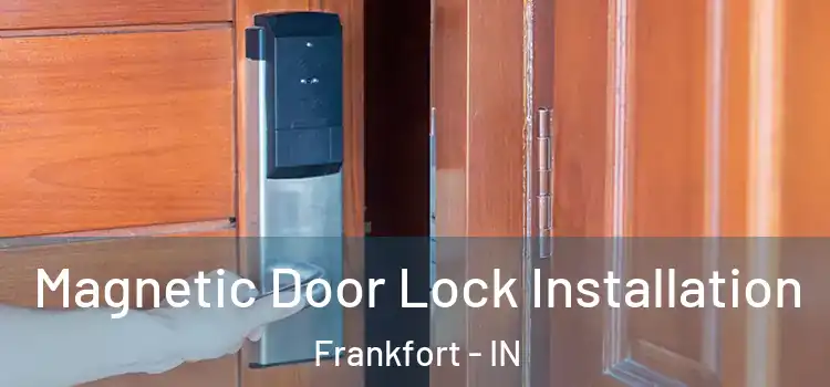  Magnetic Door Lock Installation Frankfort - IN