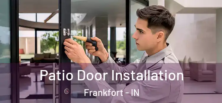  Patio Door Installation Frankfort - IN