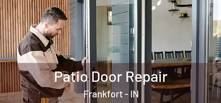  Patio Door Repair Frankfort - IN