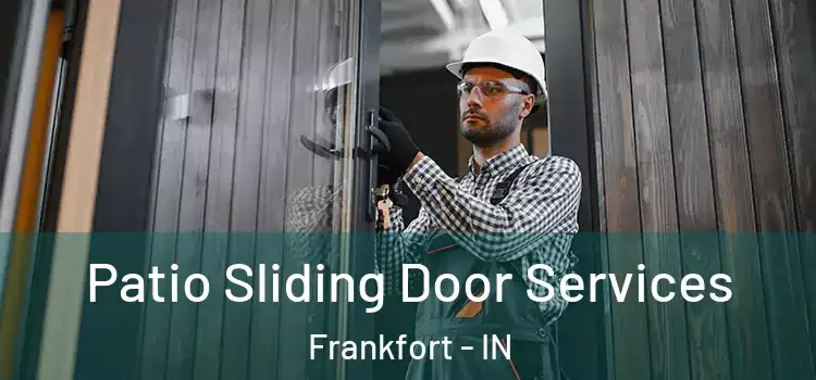 Patio Sliding Door Services Frankfort - IN