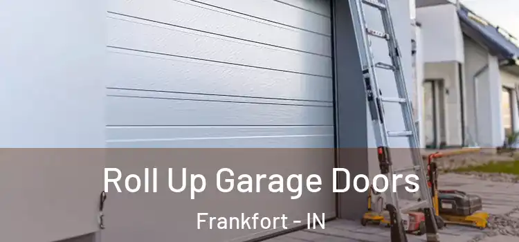  Roll Up Garage Doors Frankfort - IN