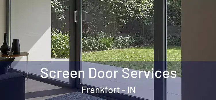  Screen Door Services Frankfort - IN