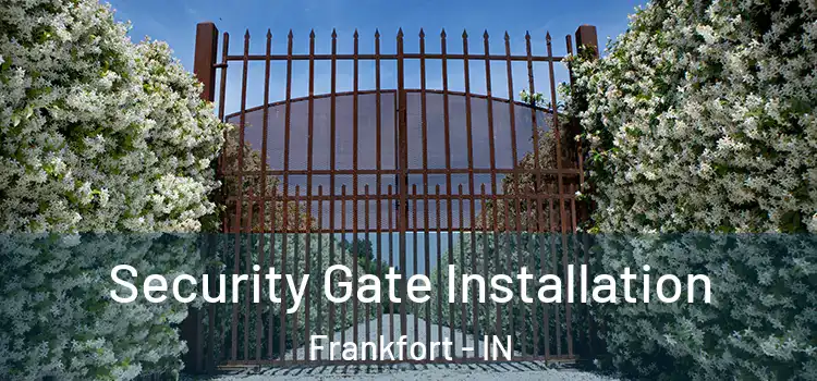  Security Gate Installation Frankfort - IN