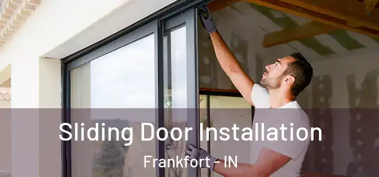  Sliding Door Installation Frankfort - IN