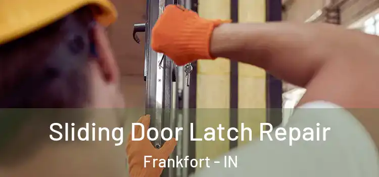  Sliding Door Latch Repair Frankfort - IN