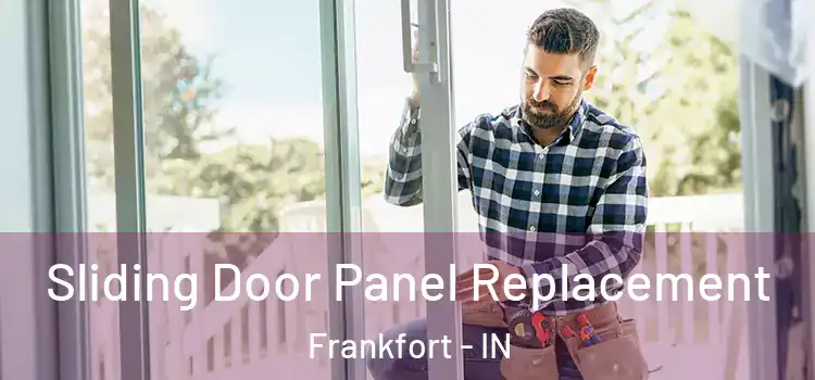  Sliding Door Panel Replacement Frankfort - IN