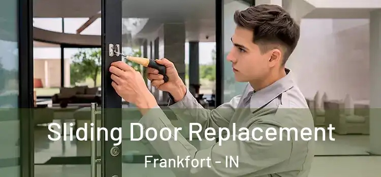 Sliding Door Replacement Frankfort - IN