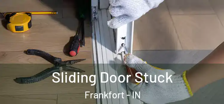  Sliding Door Stuck Frankfort - IN