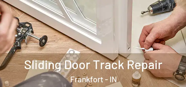  Sliding Door Track Repair Frankfort - IN