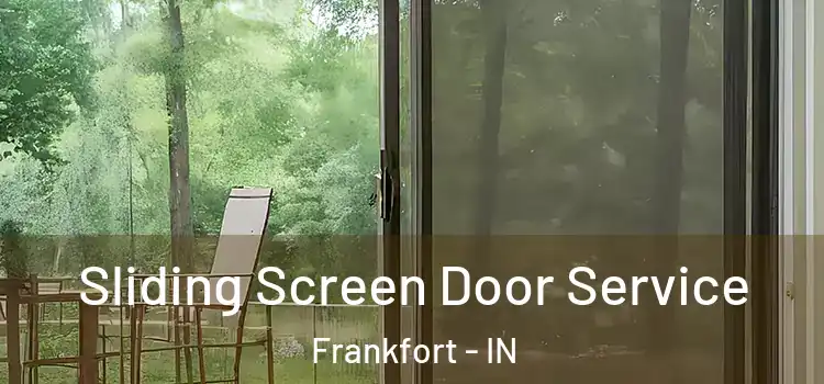  Sliding Screen Door Service Frankfort - IN